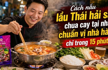 Cách nấu lẩu Thái hải sản chua cay tại nhà chuẩn vị nhà hàng chỉ trong 15 phút